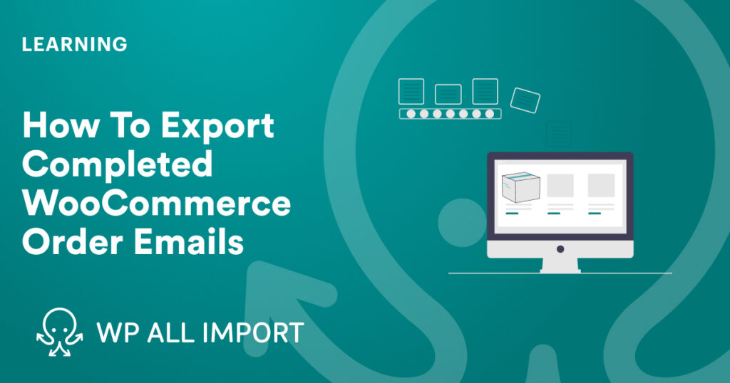 How To Automatically Export Completed WooCommerce Order Emails